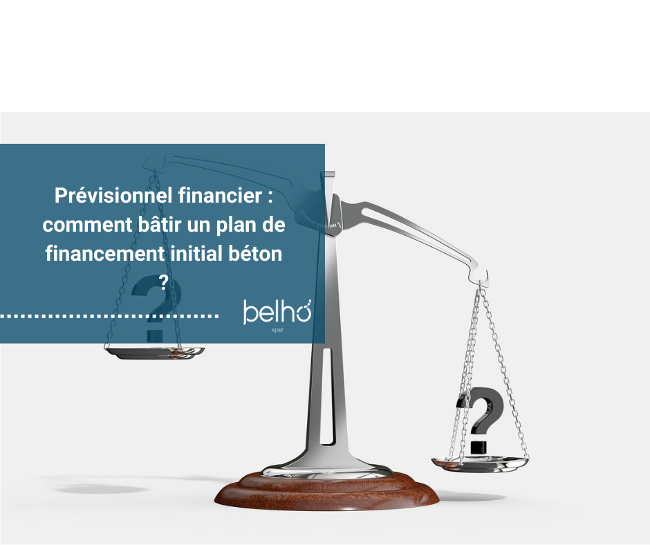 Prévisionnel financier : comment construire un plan de financement initial béton en 2025 ?
